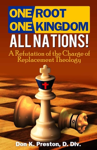 One Root, One Kingdom - All Nations! A Refutation of the Charge of Replacement Theology