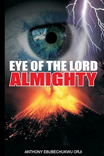 Eye Of The Lord Almighty ?For the Eyes of the Lord Run to and Fro Throughout the Whole Earth, to Shew Himself Strong in the Behalf of Them Whose Heart is Perfect Toward Him...? 2 Chronicles 16:9