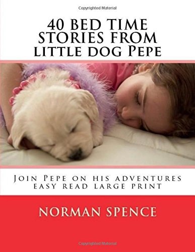 40 BED TIME STORES from Little Dog Pepe Join Pepe on His Adventures