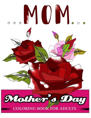 Mother's Day Coloring Book for Adults GIft Idea for Mother Coloring Book