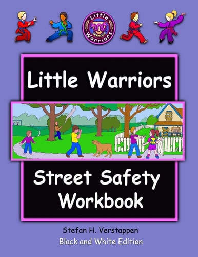 The Little Warriors Street Safety Workbook: Economy Edition Street Smarts and Self-Defense for KIds