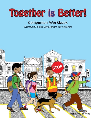 Together Is Better! Companion Workbook Community-Building Skills Development for Children