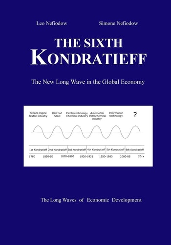 The Sixth Kondratieff The New Long Wave in the Global Economy
