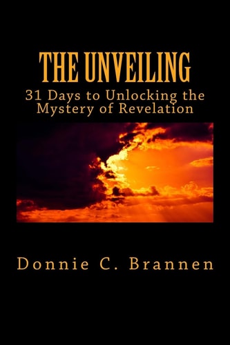 The Unveiling 31 Days to Unlocking the Mystery of Revelation