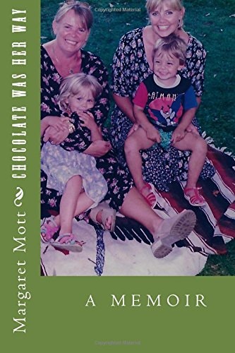 Chocolate Was Her Way A Memoir about The Days That Changed My Life