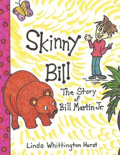 Skinny Bill The Story of Bill Martin, Jr.