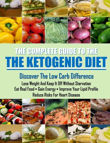 The Ketogenic Diet Learn How a Low Carb Lifestyle Can Benefit You