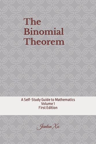The Binomial Theorem A Self-Study Guide to Mathematics