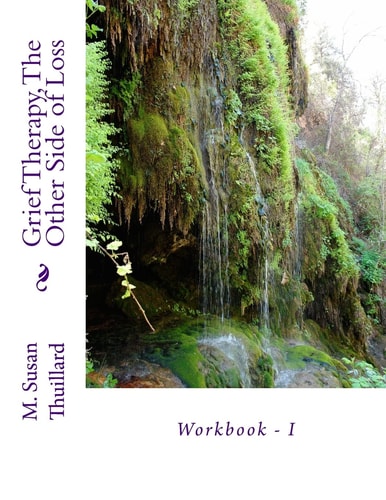 Grief Therapy, The Other Side of Loss Workbook - I