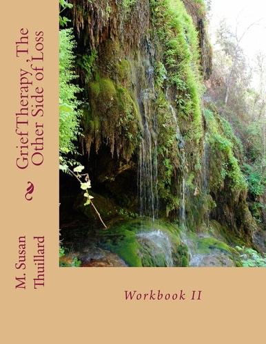 Grief Therapy Program, The Other Side of Loss Workbook II