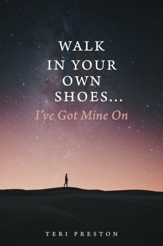 Walk In Your Own Shoes...I've Got Mine On