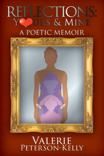 Reflections Yours and Mine A Poetic Memoir