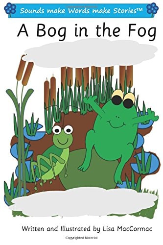 A Bog in the Fog Sounds Make Words Make Stories, Entry Level, Series 1, Book 5
