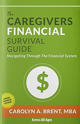 The Caregivers Financial Survival Guide Navigating Through The Financial System
