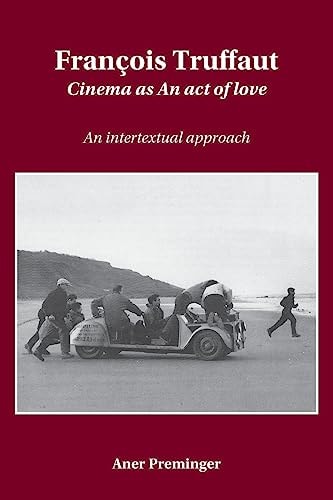 François Truffaut: Cinema As an Act of Love An Intertextual Approach