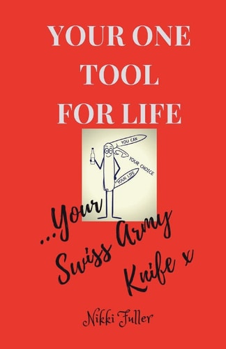 Your One Tool to Life, Your Swiss Army Knife! No. 1 Life Tool Handbook