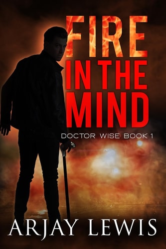 Fire In The Mind Doctor Wise Book One