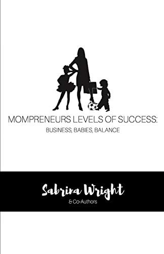 Mompreneurs Levels of Success Business, Babies, Balance