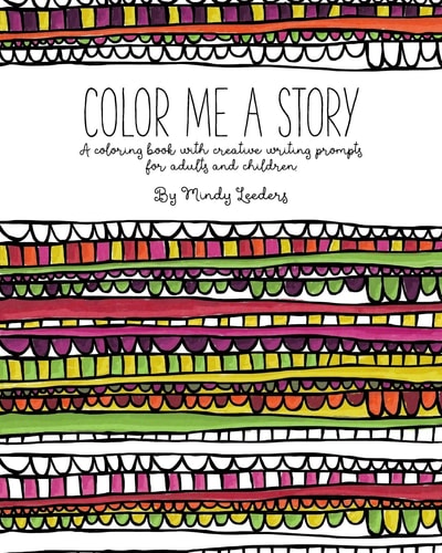 Color Me a Story A Coloring Book with Creative Writing Prompts for Adults and Children