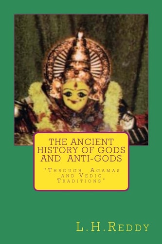 The Ancient History of Gods and Anti-Gods Through Agamas and Vedic Traditions