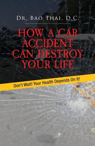 How a Car Accident Can Destroy Your Life Don't Wait! Your Health Depends on It!