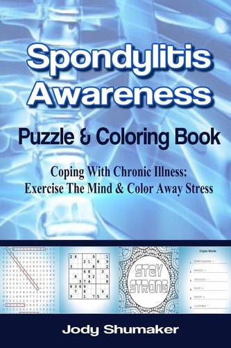 Spondylitis Awareness Coping with Chronic Illness: Exercise the Mind and Color Away Stress