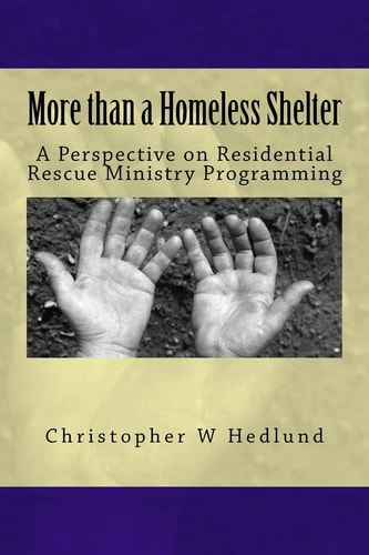 More Than a Homeless Shelter A Perspective on Residential Rescue Ministry Programming