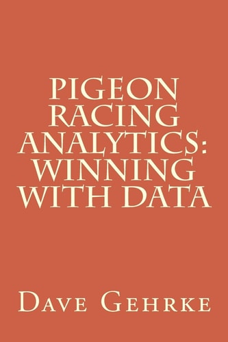 Pigeon Racing Analytics Winning With Data