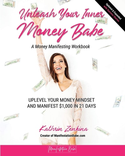 Unleash Your Inner Money Babe Uplevel Your Money Mindset and Manifest $1,000 in 21 Days