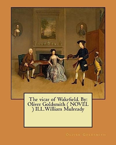 The Vicar of Wakefield. By Oliver Goldsmith ( NOVEL ) ILL.William Mulready