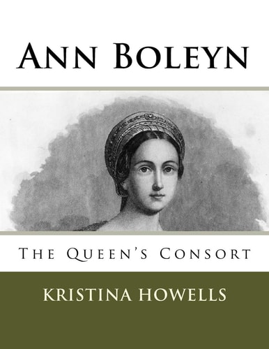 Ann Boleyn The Queen's Consort