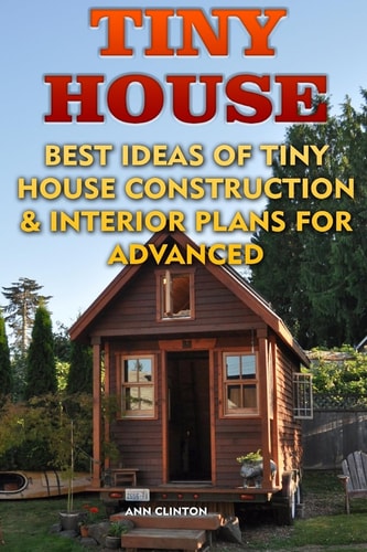 Tiny House Best Ideas Of Tiny House Construction & Interior Plans For Advanced