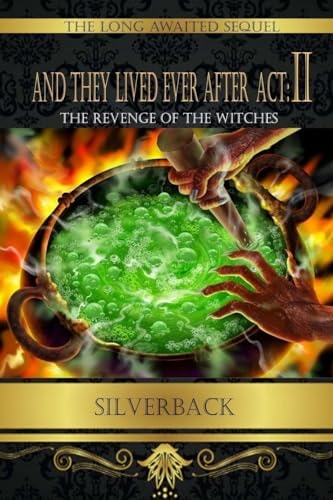 And They Lived Ever After Act II: The Revenge of the Witches