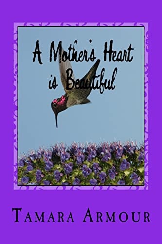 A Mother's Heart Is Beautiful A Collection of Poetry