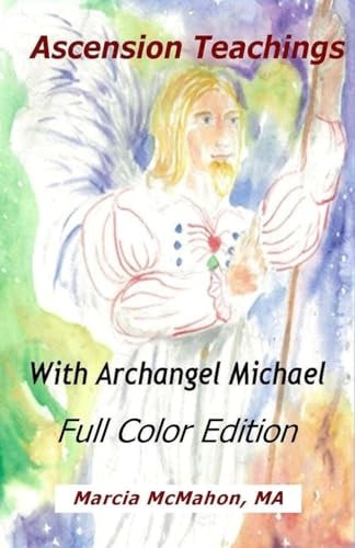 Ascension Teachings with Archangel Michael Full Color Edition