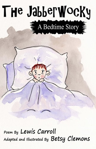The Jabberwocky A Bedtime Story