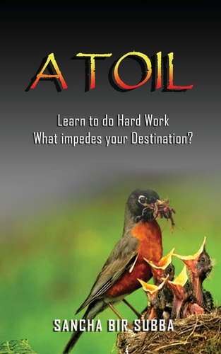A Toil Learn to Do Hard Work What Impedes Your Destination?