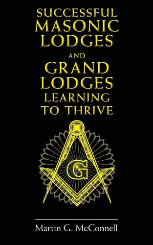 Successful Masonic Lodges and Grand Lodges Learning To Thrive
