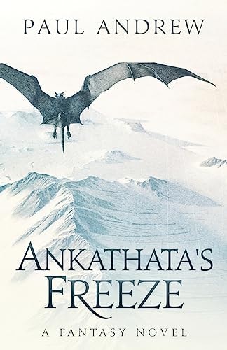 Ankathata's Freeze Frahn, a Simple Troll Lad, Embarks Upon a Harrowing Quest to Slay the Evil Witch Ankathata and Bring Salvation to His People. a Sweeping High Fantasy