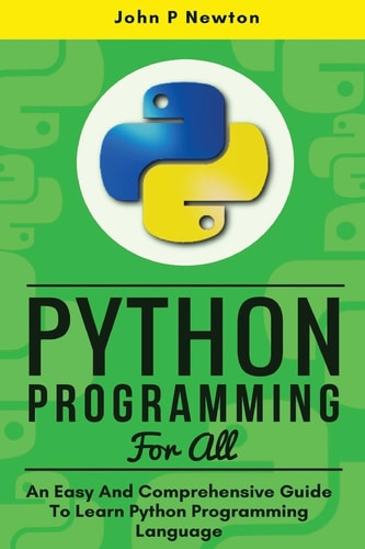 Python Programming An Easy And Comprehensive Guide To Learn Python Programming Language