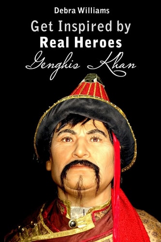 Genghis Khan Get Inspired by Real Heroes