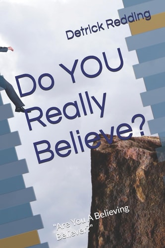 Do YOU Really Believe? Are You a Believing Believer?