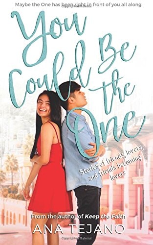 You Could Be the One Stories of Friends, Lovers, and Friends Becoming Lovers