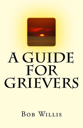 A Guide For Grievers