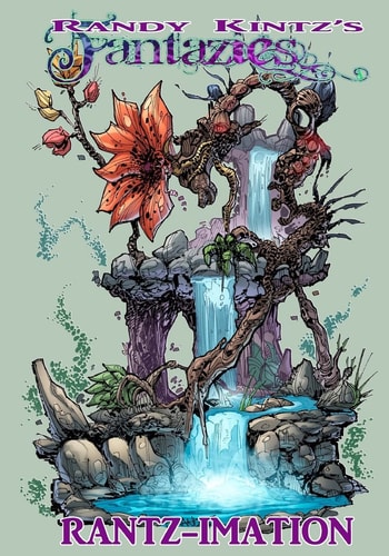 Randy Kintz's FANTAZIES Rantz-Imation