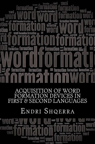 Acquisition of Word Formation Devices in First and Second Languages Morphological Cross-Linguistic Influence