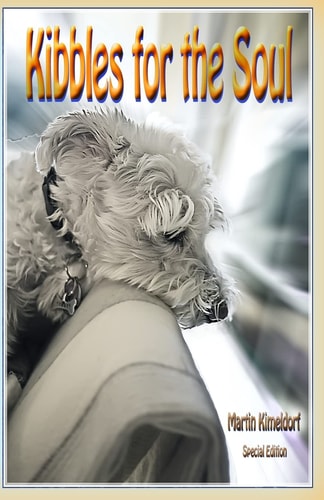 Kibbles for the Soul Howling at the Fatalism, Joy and Transience of Life