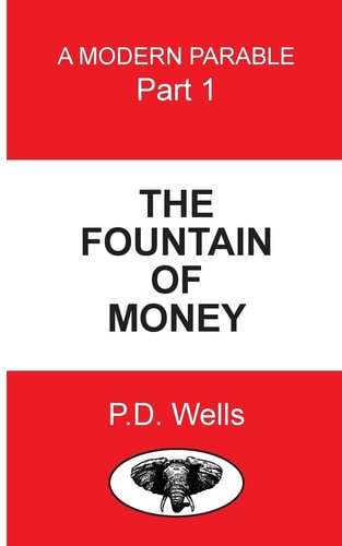 The Fountain of Money Learn How Tomake Money Work for You, and Not You for It