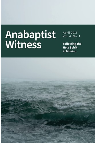 Anabaptist Witness 4. 1 Following the Holy Spirit in Mission