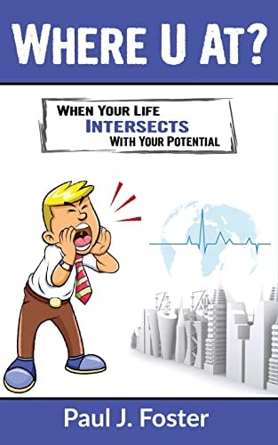 Where U At? When Your Life INTERSECTS With Your Potential